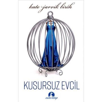Kusursuz Evcil - Kate Jarvik Birch