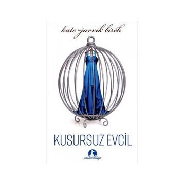 Kusursuz Evcil - Kate Jarvik Birch
