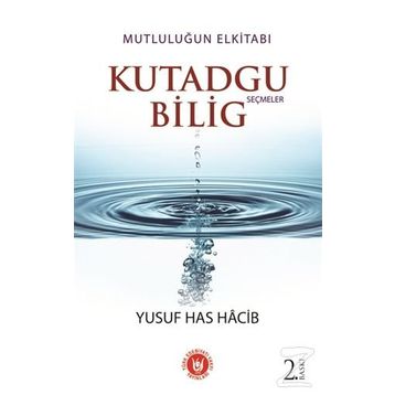 KUTADGU BILIG SEÇMELER - YUSUF HAS HACIB