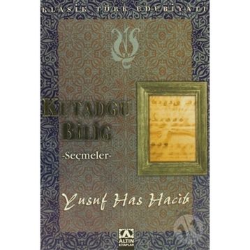 KUTADGU BILIG SEÇMELER - YUSUF HAS HACIB