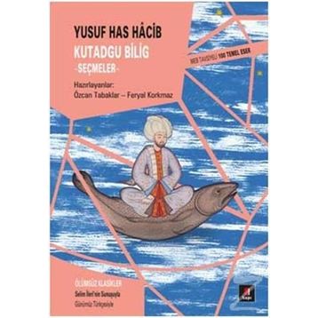 Kutadgu Bilig - Seçmeler - Yusuf Has Hacip