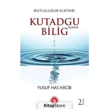 Kutadgu Bilig - Seçmeler - Yusuf Has Hacip