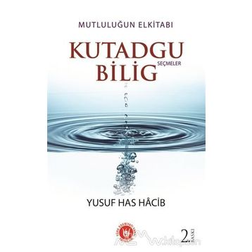 Kutadgu Bilig - Seçmeler - Yusuf Has Hacip