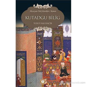 KUTADGU BILIG - YUSUF HAS HACIB
