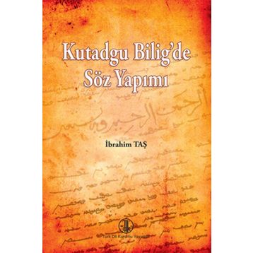 Kutadgu Bilig’de Söz Yapımı - İbrahim Taş