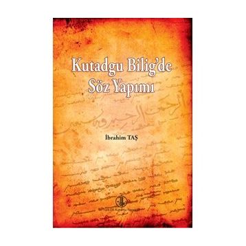 Kutadgu Bilig’de Söz Yapımı - İbrahim Taş