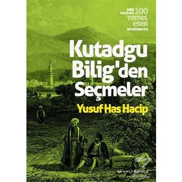 KUTADGU BILIG'DEN SEÇMELER - YUSUF HAS HACIB