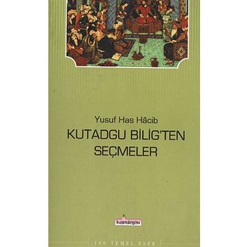 Kutadgu Bilig’ten Seçmeler - Yusuf Has Hacip