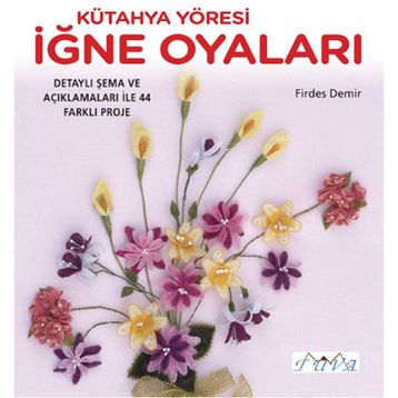 Kütahya Yöresi İğne Oyaları - Firdes Demir