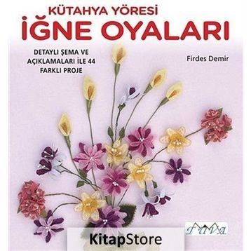 Kütahya Yöresi İğne Oyaları - Firdes Demir