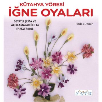 Kütahya Yöresi İğne Oyaları - Firdes Demir