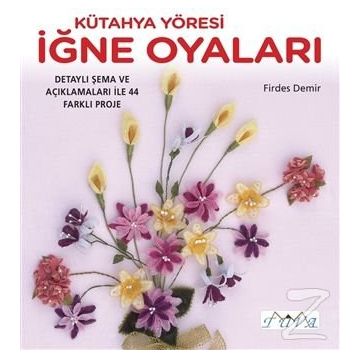 Kütahya Yöresi İğne Oyaları - Firdes Demir