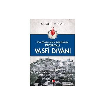 Kütahyalı Vasfi Divanı - Mehmet Fatih Köksal