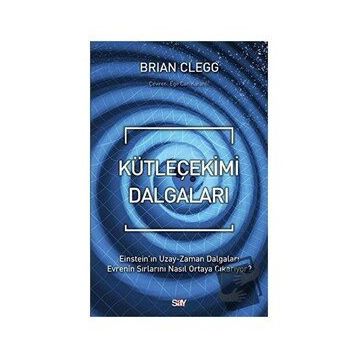 Kütleçekimi Dalgaları - Brian Clegg