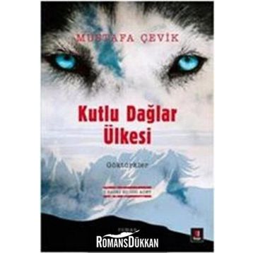 Kutlu Dağlar Ülkesi Göktürkler - Mustafa Çevik