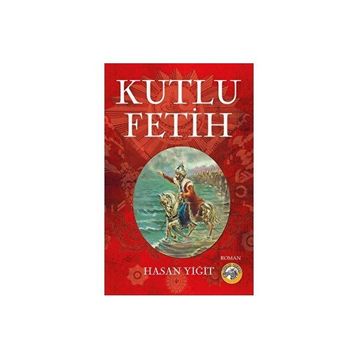 Kutlu Fetih - Hasan Yiğit