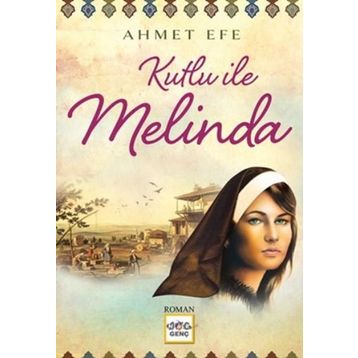 Kutlu ile Melinda - Ahmet Efe