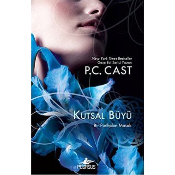 Kutsal Büyü - P. C. Cast