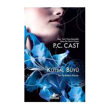 Kutsal Büyü - P. C. Cast