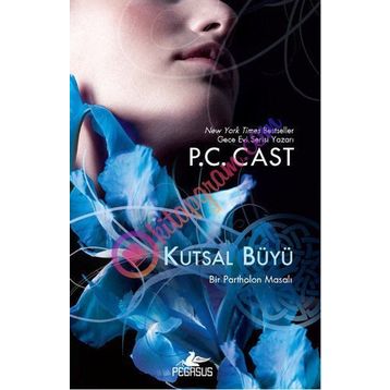 Kutsal Büyü - P. C. Cast