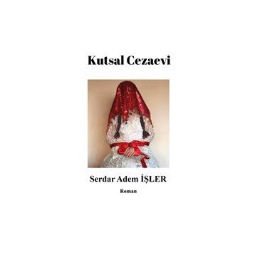 Kutsal Cezaevi - Serdar Adem İşler