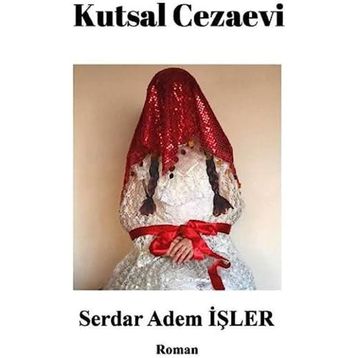Kutsal Cezaevi - Serdar Adem İşler