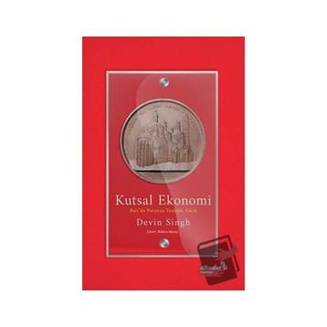 Kutsal Ekonomi Batıda Paranın Teolojik Gücü - Devin Singh - Albaraka Yayınları