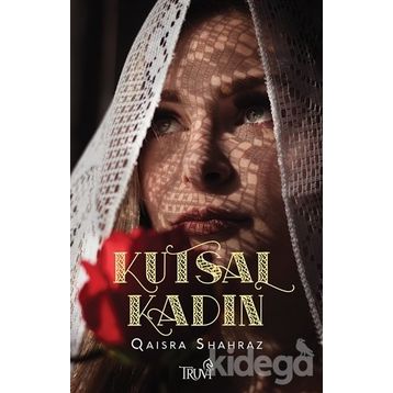 KUTSAL KADIN - QAISRA SHAHRAZ