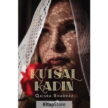 KUTSAL KADIN - QAISRA SHAHRAZ