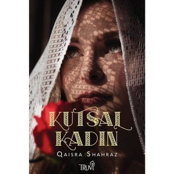 KUTSAL KADIN - QAISRA SHAHRAZ