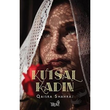 KUTSAL KADIN - QAISRA SHAHRAZ