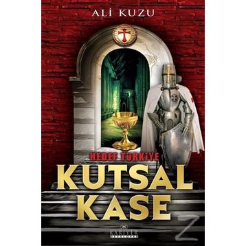 Kutsal Kase - Hedef Türkiye - Ali Kuzu