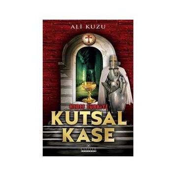 Kutsal Kase - Hedef Türkiye - Ali Kuzu