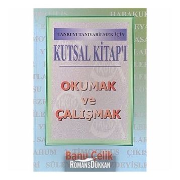 Kutsal Kitap’ı Okumak ve Çalışmak Tanrı’yı Tanıyabilmek İçin - Banu Çelik