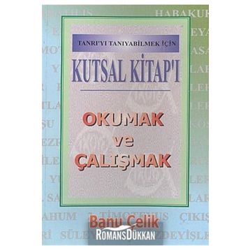 Kutsal Kitap’ı Okumak ve Çalışmak Tanrı’yı Tanıyabilmek İçin - Banu Çelik