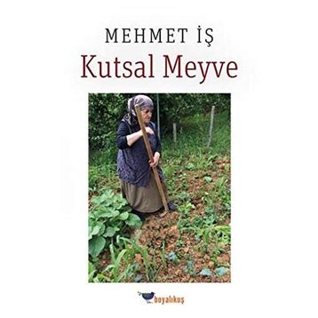 Kutsal Meyve - Mehmet İş