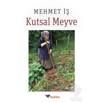Kutsal Meyve - Mehmet İş