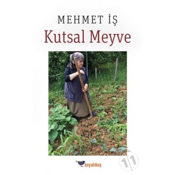 Kutsal Meyve - Mehmet İş