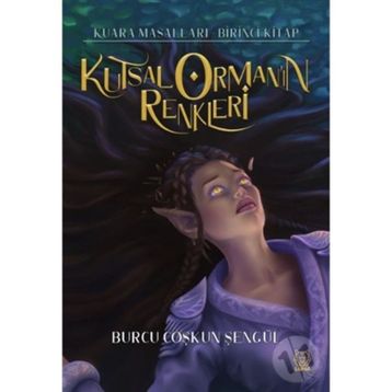 Kutsal Orman'ın Renkleri - Burcu Coşkun Şengül