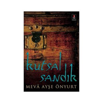 KUTSAL SANDIK - MEVÂ A. ÖNYURT