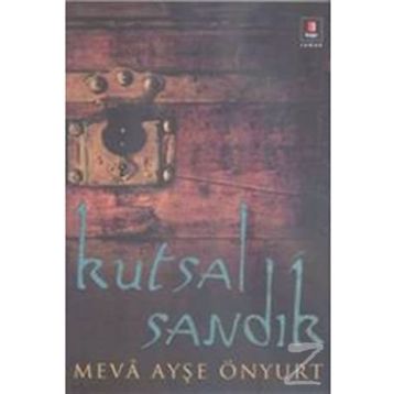 KUTSAL SANDIK - MEVÂ A. ÖNYURT
