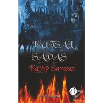 Kutsal Savaş Kayıp Savaşçı - Emre Karaca