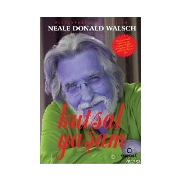 KUTSAL YAŞAM - NEALE DONALD WALSCH