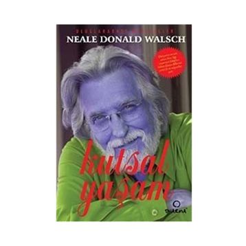 KUTSAL YAŞAM - NEALE DONALD WALSCH