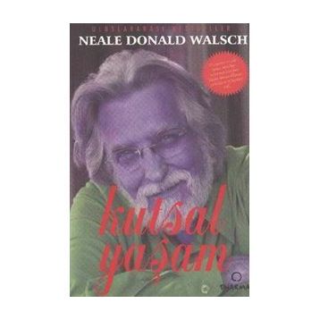 KUTSAL YAŞAM - NEALE DONALD WALSCH