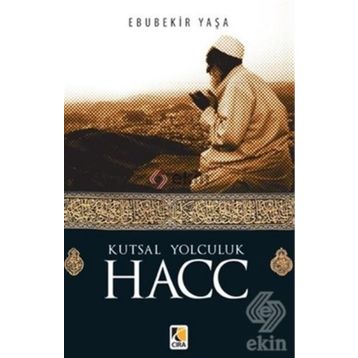 Kutsal Yolculuk Hacc - Ebubekir Yaşar