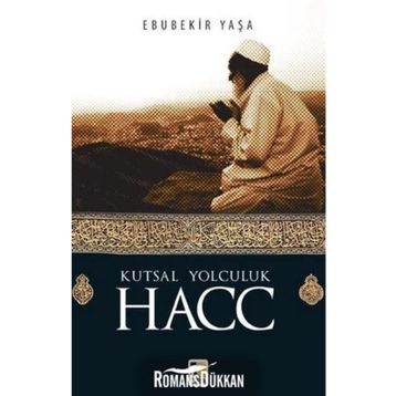 Kutsal Yolculuk Hacc - Ebubekir Yaşar