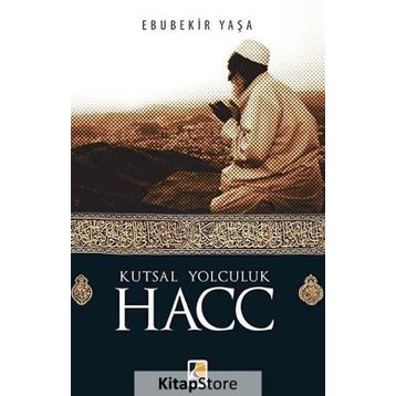 Kutsal Yolculuk Hacc - Ebubekir Yaşar