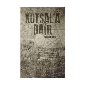 Kutsal’a Dair - Rudolf Otto