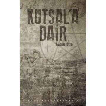 Kutsal’a Dair - Rudolf Otto